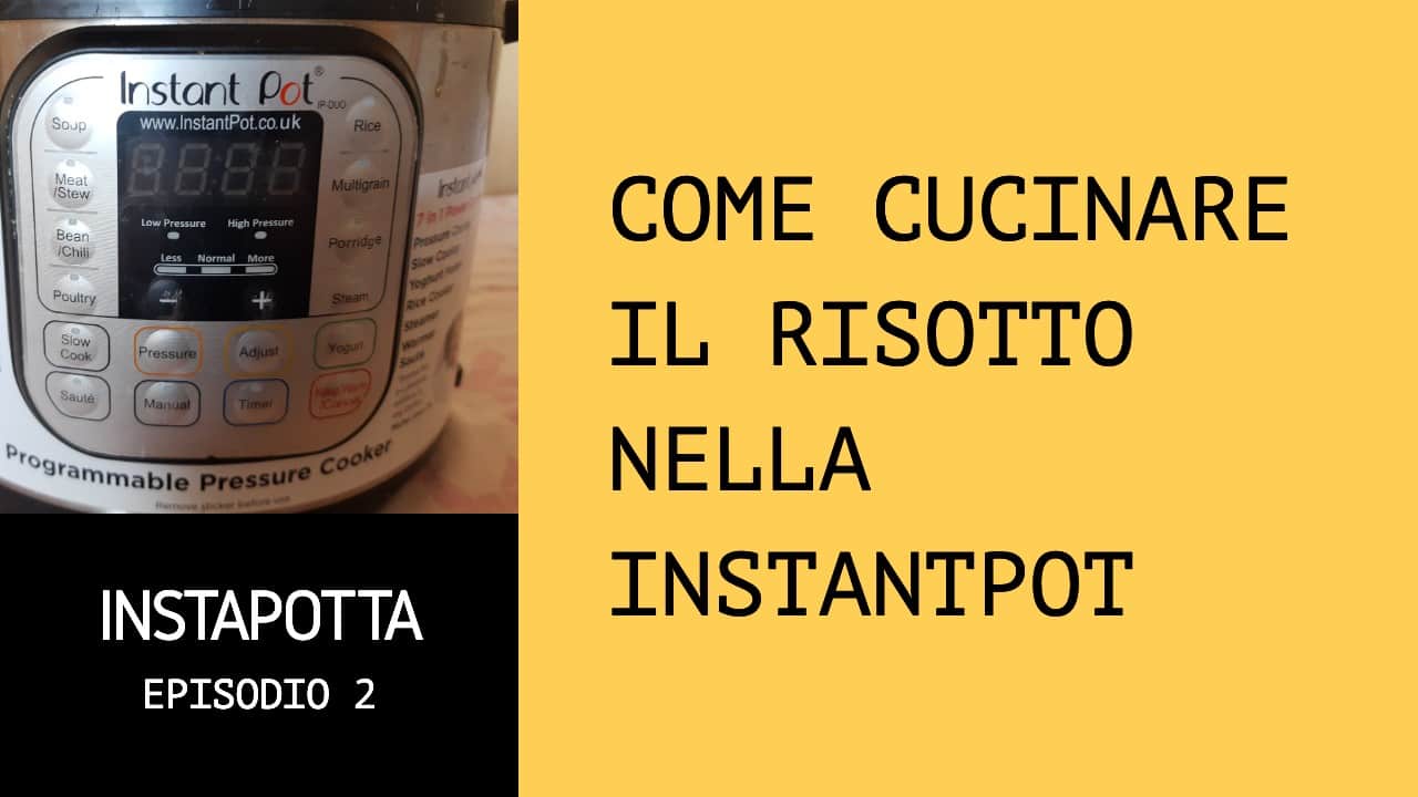 Come cucinare il risotto con la instant pot